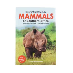 Stuart’s Field Guide to Mammals of Southern Africa